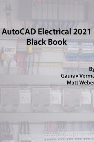 Cover of AutoCAD Electrical 2021 Black Book