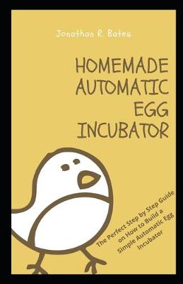 Book cover for Homemade Automatic Egg Incubator