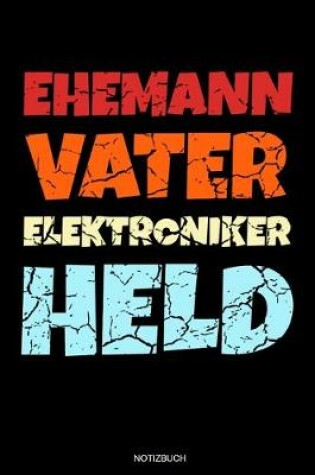 Cover of Ehemann Vater Elektroniker Held