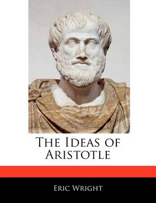 Book cover for The Ideas of Aristotle