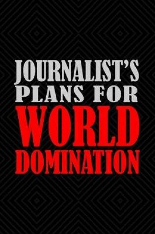 Cover of Journalist's Plans For World Domination