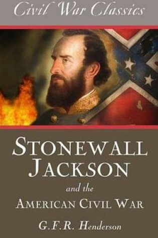 Cover of Stonewall Jackson and the American Civil War (Civil War Classics)
