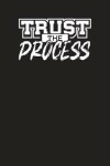 Book cover for Trust The Process