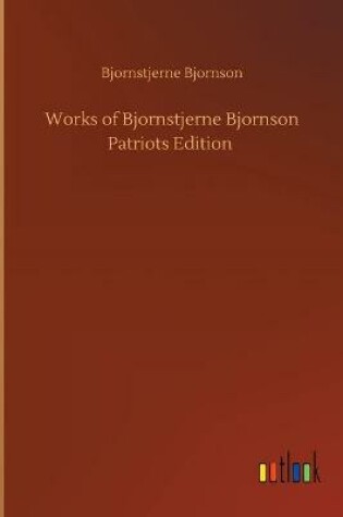 Cover of Works of Bjornstjerne Bjornson Patriots Edition