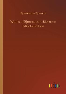 Book cover for Works of Bjornstjerne Bjornson Patriots Edition