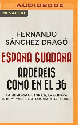 Book cover for Espana Guadana. Ardereis Como En El 36 (Narracion En Castellano)