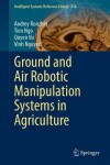 Book cover for Ground and Air Robotic Manipulation Systems in Agriculture