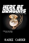 Book cover for Here Be Dragons