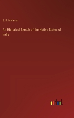 Book cover for An Historical Sketch of the Native States of India