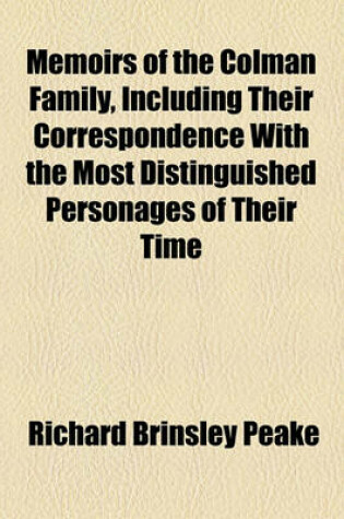 Cover of Memoirs of the Colman Family, Including Their Correspondence with the Most Distinguished Personages of Their Time