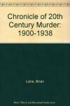 Book cover for Chronicle of 20th-Century Murder 1