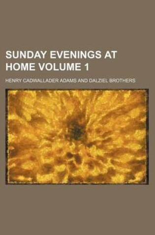 Cover of Sunday Evenings at Home Volume 1