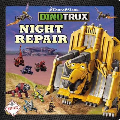 Book cover for Dinotrux: Night Repair