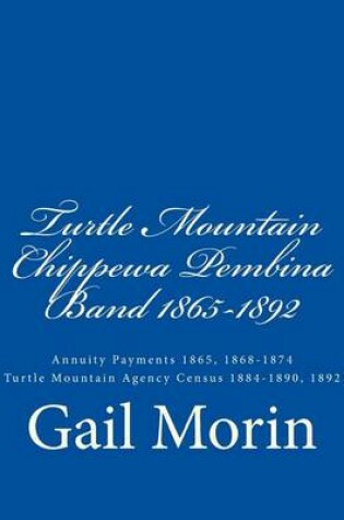 Cover of Turtle Mountain Chippewa Pembina Band 1865-1892