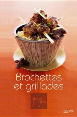 Cover of Brochettes & Grillades - 4