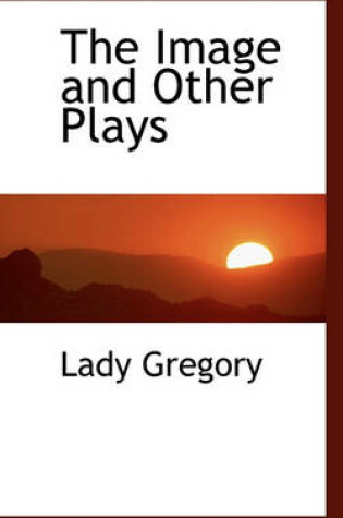 Cover of The Image and Other Plays