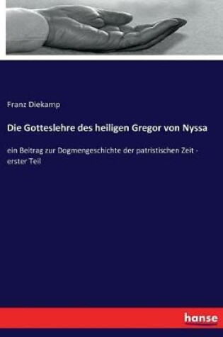 Cover of Die Gotteslehre des heiligen Gregor von Nyssa