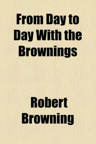 Cover of From Day to Day with the Brownings