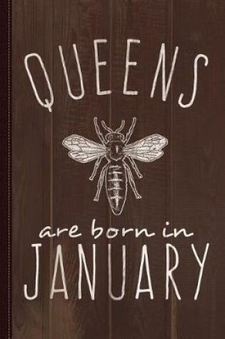 Cover of Queens Are Born in January Bee 2 Journal Notebook