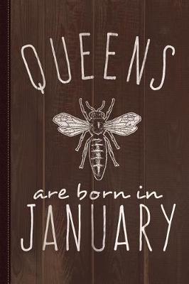 Book cover for Queens Are Born in January Bee 2 Journal Notebook