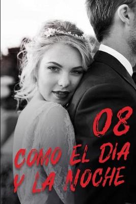 Cover of Como El Dia y La Noche 8