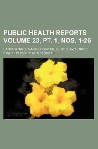 Cover of Public Health Reports Volume 23, PT. 1, Nos. 1-26