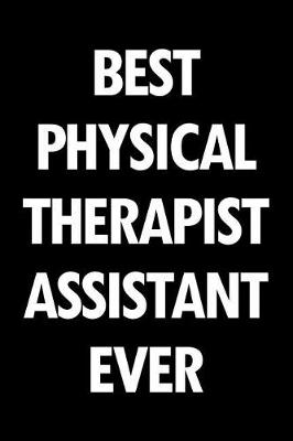 Book cover for Best Physical Therapist Assistant Ever