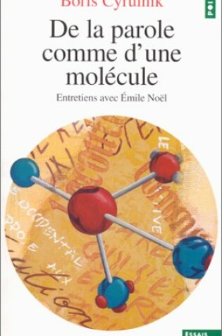 Cover of de La Parole Comme D'Une Mol'cule. Entretiens Avec Emile No'l