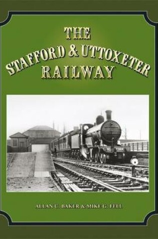 Cover of The Stafford & Uttoxeter Railway