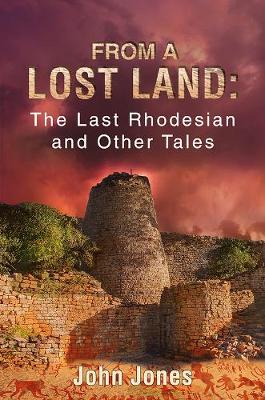 Book cover for From a Lost Land: The Last Rhodesian and Other Tales