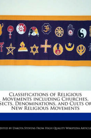 Cover of Classifications of Religious Movements Including Churches, Sects, Denominations, and Cults or New Religious Movements