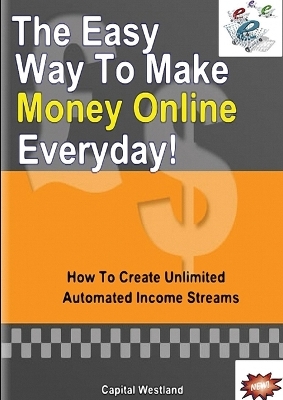 Book cover for The Easy Way To Make Money Online Everyday