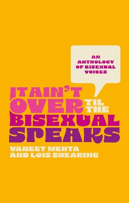 Book cover for It Ain't Over Til the Bisexual Speaks