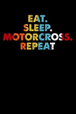 Book cover for Eat.Sleep.Motorcross.Repeat.
