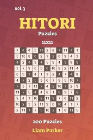 Cover of Hitori Puzzles - 200 Puzzles 11x11 vol.3