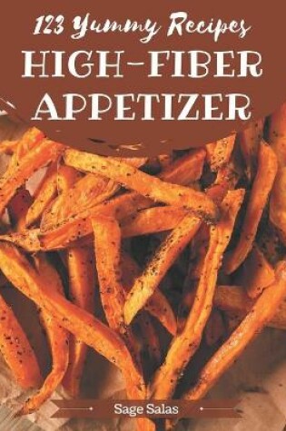 Cover of 123 Yummy High-Fiber Appetizer Recipes