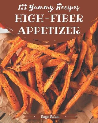 Book cover for 123 Yummy High-Fiber Appetizer Recipes