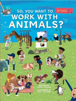 Book cover for So, You Want To Work With Animals?