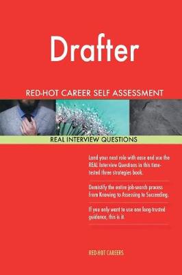 Book cover for Drafter Red-Hot Career Self Assessment Guide; 1184 Real Interview Questions