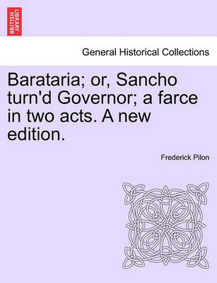 Book cover for Barataria; Or, Sancho Turn'd Governor; A Farce in Two Acts. a New Edition.