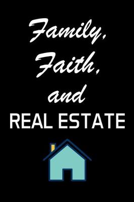 Book cover for Family, Faith, And Real Estate