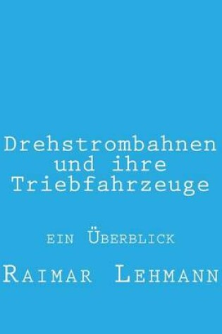 Cover of Drehstrombahnen Und Ihre Triebfahrzeuge