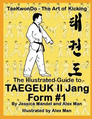 Book cover for The Illustrated Guide to Taegeuk Il Jang (Form #1)