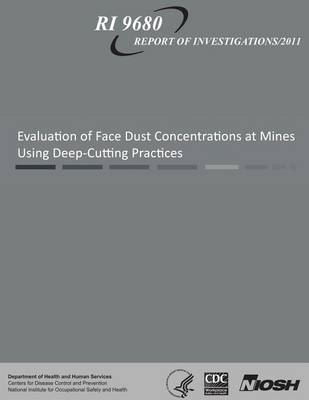 Book cover for Evaluation of Face Dust Concentrations at Mines Using Deep-Cutting Practices