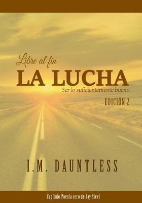 Book cover for Libre al fin La Luche se lo suficentemente bueno Edicion 2