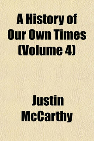 Cover of A History of Our Own Times (Volume 4)