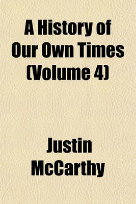 Book cover for A History of Our Own Times (Volume 4)