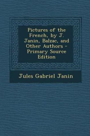 Cover of Pictures of the French, by J. Janin, Balzac, and Other Authors