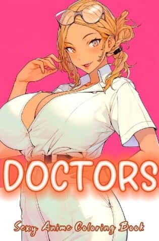 Cover of Sexy anime Doctors Coloring Book