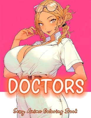 Book cover for Sexy anime Doctors Coloring Book